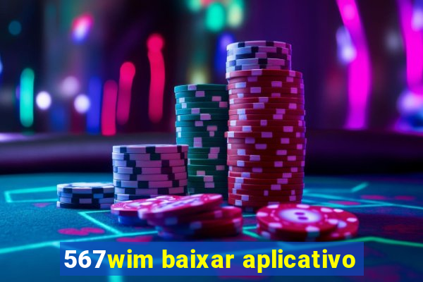 567wim baixar aplicativo